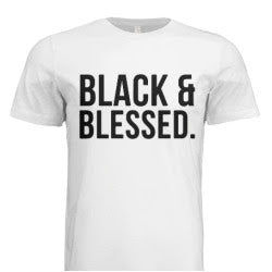 BLACK & BLESSED
